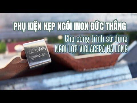 Phụ Kiện Kẹp Ngói Inox Đức Thắng Cho Công Trình Sử Dụng Ngói Sóng Tráng Men Viglacera Hạ Long