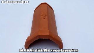 Ngói bò nóc trung Viglacera Đông Anh | Phân phối bởi cty Đức Thắng - Tp. Hưng Yên | 0221.3 862 259