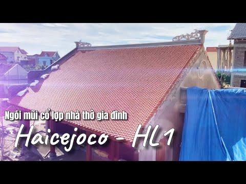Ngói Mũi Cổ Haicejoco - HL1 Dùng Lợp Nhà Thờ Gia đình | Nhà Phân Phối Vũ Văn Thắng | 0221.3 862 259