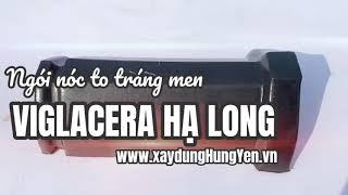 Ngói bò nóc Viglacera Hạ Long tráng men xanh tím than | Phân phối bởi cty TNHH Đức Thắng - Hưng Yên