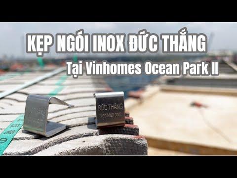 Cung Cấp Kẹp Ngói Inox Đức Thắng Tại Công Trình Vinhomes Ocean Park 2 - Văn Giang - Hưng Yên