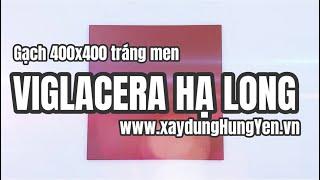Gạch 400x400 đỏ tráng men Viglacera Hạ Long | Gạch đỏ cotto Viglacera Hạ Long Clinker Đông Triều