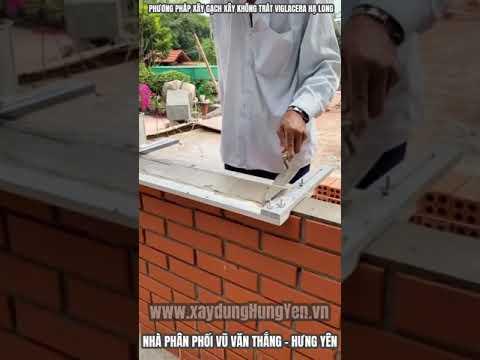 Phương Pháp Xây Gạch Xây Không Trát Viglacera Hạ Long | Kỹ Thuật Xây Gạch Xây Không Trát Hạ Long