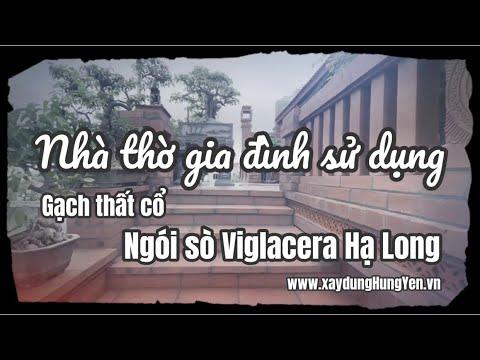Nhà Thờ Gia đình Sử Dụng Gạch Thất Cổ, Ngói Sò Viglacera Hạ Long | Phân Phối Bởi Cty TNHH Đức Thắng