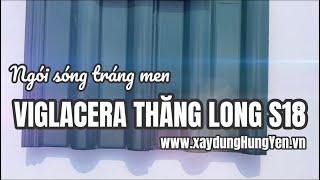 Ngói sóng tráng men Viglacera Thăng Long S18 | Phân phối bởi cty TNHH Đức Thắng - Hưng Yên